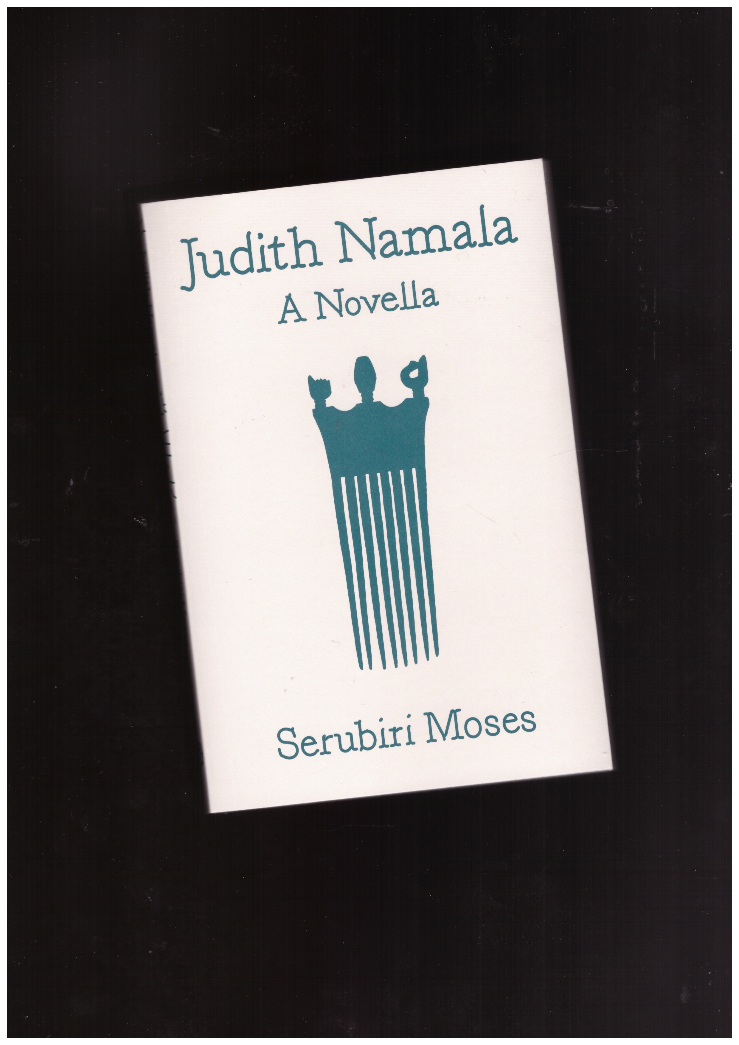 MOSES, Serubiri - Judith Namala A Novella